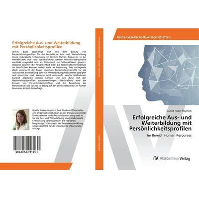 Erfolgreiche Aus- und Weiterbildung mit Persönlichkeitsprofilen, Taschenbuch von Gunild Huber-Heymich, AV Akademikerverlag, 978-620-2-22193-1