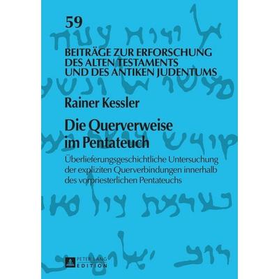 Die Querverweise im Pentateuch, Gebundene Ausgabe von Rainer Kessler, Peter Lang GmbH, Internationaler Verlag der Wissenschaften, 978-3-631-66558-9