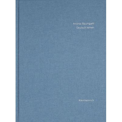 Deutsch lernen, Gebundene Ausgabe von Andrea Baumgartl, Kleinheinrich, 978-3-945237-20-5