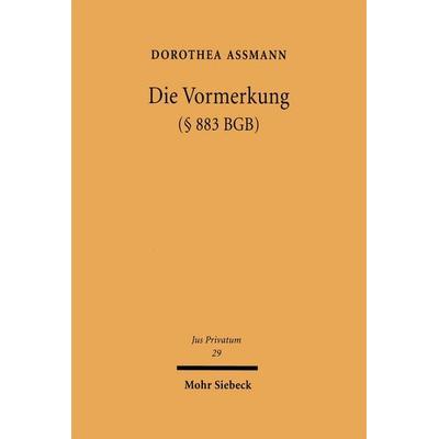 Die Vormerkung (§ 883 BGB), Gebundene Ausgabe von Dorothea Assmann, Mohr Siebeck, 978-3-16-146981-7
