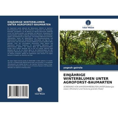 Einjährige Winterblumen unter Agroforst-Baumarten, Taschenbuch von Yogesh Gairola, Verlag Unser Wissen, 978-620-3-38308-9