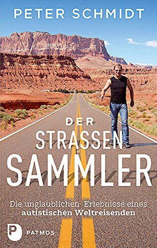 Peter Schmidt - Der Straßensammler - Die unglaublichen Erlebnisse eines autistischen Weltreisenden - Preis vom 11.10.2026 15:43:13 h