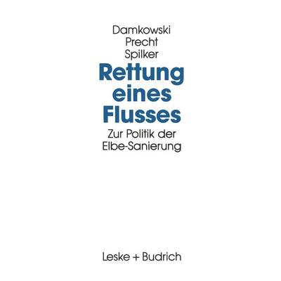 Rettung eines Flusses, Taschenbuch von Wulf Damkowski,Claus Precht,Heinz Spilker, VS Verlag für Sozialwissenschaften, 978-3-8100-1142-8