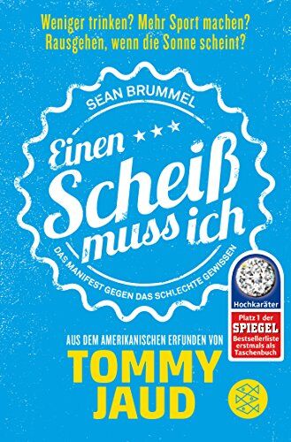 Tommy Jaud - Sean Brummel: Einen Scheiß muss ich: Das Manifest gegen das schlechte Gewissen - Aus dem Amerikanischen erfunden von Tommy Jaud - Preis vom 02.10.2026 23:42:20 h