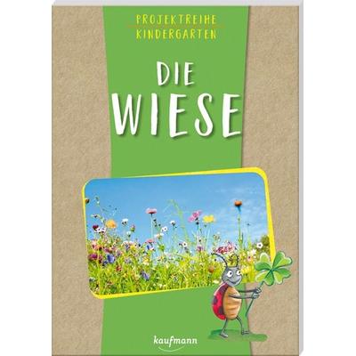 Projektreihe Kindergarten - Die Wiese, Taschenbuch von Anja Mohr, Kaufmann, Ernst, 978-3-7806-5174-7