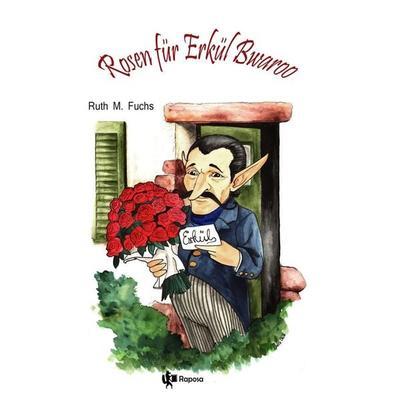 Rosen für Erkül Bwaroo, Taschenbuch von Ruth M. Fuchs, Tolino media, 978-3-7579-4130-7