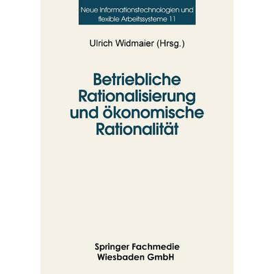 Betriebliche Rationalisierung und ökonomische Rationalität, Taschenbuch von Ulrich Widmaier, VS Verlag für Sozialwissenschaften, 978-3-8100-1484-9