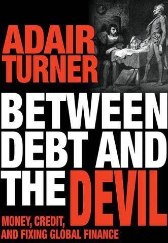 Adair Turner - Between Debt and the Devil: Money, Credit, and Fixing Global Finance - Preis vom 30.09.2026 09:01:18 h