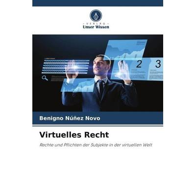 Virtuelles Recht, Taschenbuch von Benigno Núñez Novo, Verlag Unser Wissen, 978-620-6-41696-8