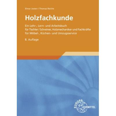 Holzfachkunde, Taschenbuch von Thomas Reiche,Elmar Josten, Europa-Lehrmittel, 978-3-8085-4981-0