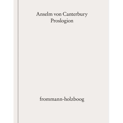 Proslogion, Taschenbuch von Anselm Canterbury, Frommann-holzboog, 978-3-7728-0010-8