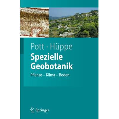 Spezielle Geobotanik, Gebundene Ausgabe von Richard Pott,Joachim Hüppe, Springer Berlin, 978-3-540-49356-3