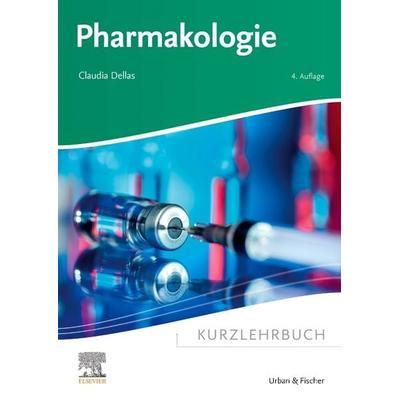 Kurzlehrbuch Pharmakologie, Taschenbuch von Claudia Dellas, Urban & Fischer in Elsevier, 978-3-437-41379-7