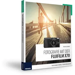 Fotografie mit der FUJIFILM X70