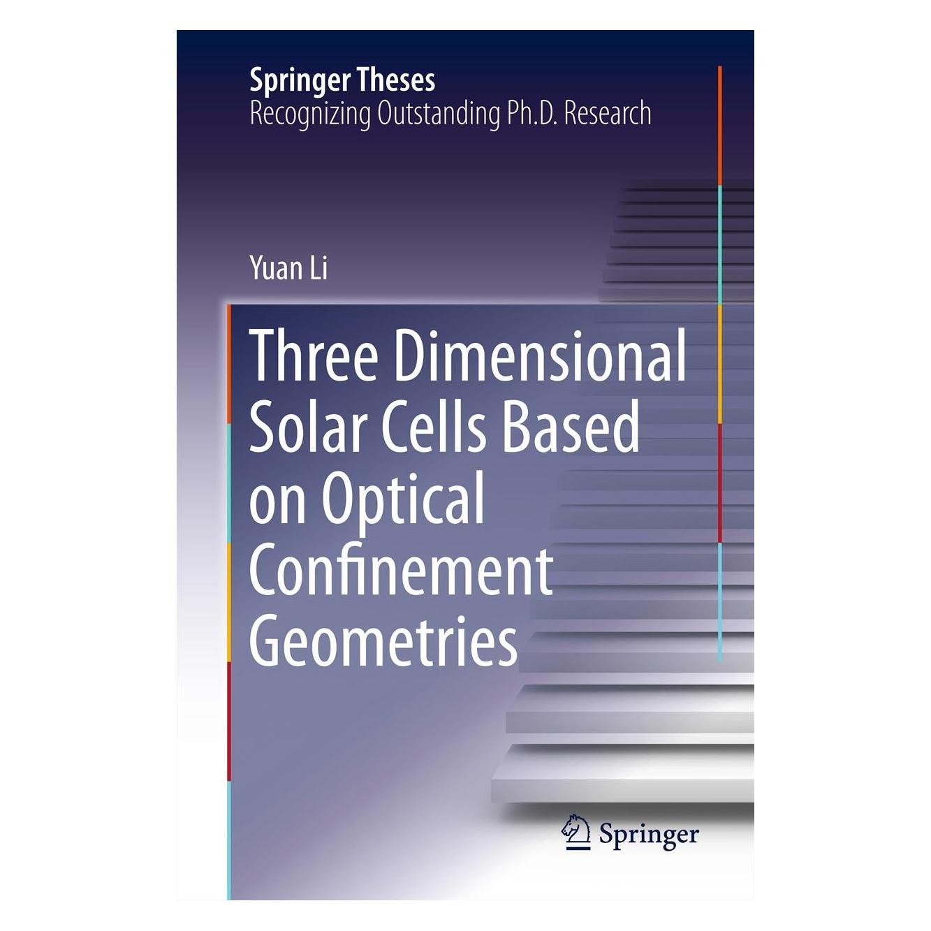 Springer Three Dimensional Solar Cells Based on Optical Confinement Geometries (Englisch, Hardcover, Yuan Li) (9781461456988)
