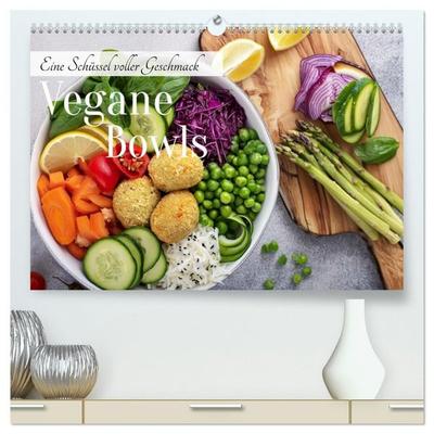 Vegane Bowls - Eine Schüssel voller Geschmack (hochwertiger Premium Wandkalender 2027 DIN A2 quer), Kunstdruck in Hochglanz
