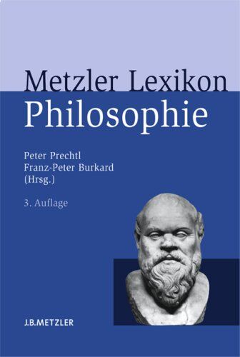Peter Prechtl - Metzler Lexikon Philosophie: Begriffe und Definitionen - Preis vom 04.10.2026 03:51:26 h