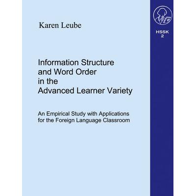 Information Structure and Word Order in the Advanced Learner Variety ..., Taschenbuch von Karen Leube, BoD – Books on Demand, 978-3-89811-965-8