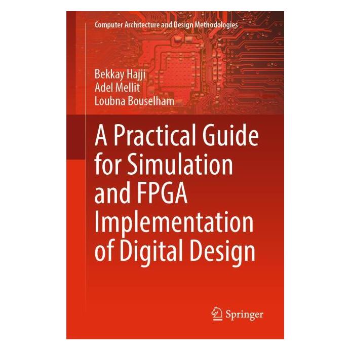 Springer A Practical Guide for Simulation and FPGA Implementation of Digital Design (Englisch, Hardcover, Adel Mellit, Bekkay Hajji, Loubna Bouselham) (61518623)