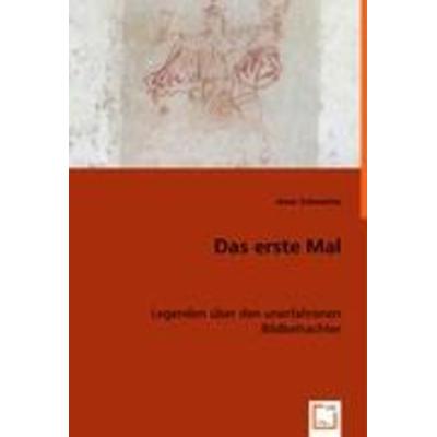Das erste Mal, Taschenbuch von Anne Schwartze, VDM, 978-3-8364-7444-3