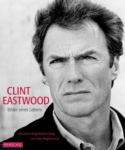 Pierre-Henri Verlhac - Clint Eastwood: Bilder eines Lebens. Mit einem biografischen Essay von Peter Bogdanovich - Preis vom 14.10.2026 23:07:16 h
