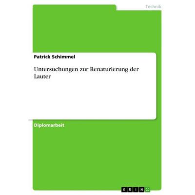 Untersuchungen zur Renaturierung der Lauter, Taschenbuch von Patrick Schimmel, GRIN, 978-3-656-09186-8
