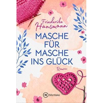 Masche für Masche ins Glück, Taschenbuch von Friederike Hansmann, Montlake Romance, 978-2-496-71144-8