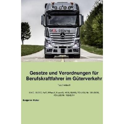 Gesetze und Verordnungen für Berufskraftfahrer, Taschenbuch von Benjamin Müller, Epubli, 978-3-7450-1111-1