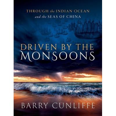 Driven by the Monsoons, Gebundene Ausgabe von Barry Cunliffe, Oxford University Press, 978-0-19-888681-5