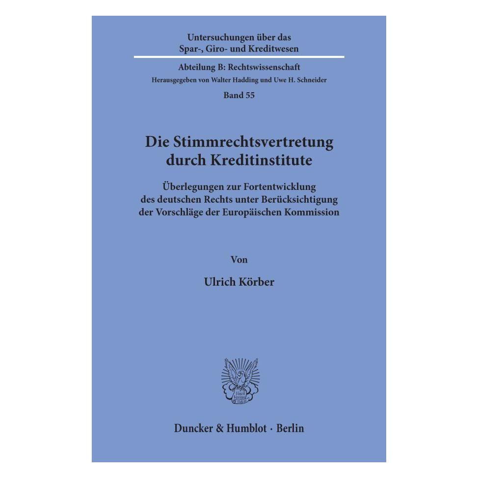 Duncker & Humblot Die Stimmrechtsvertretung durch Kreditinstitute. (Deutsch, Softcover, Ulrich Körber) (55342974)
