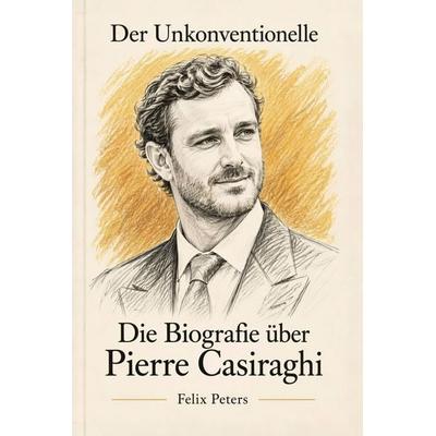 Die Biografie über Pierre Casiraghi, Taschenbuch von Felix Peters, Elian, 978-3-696-40749-0