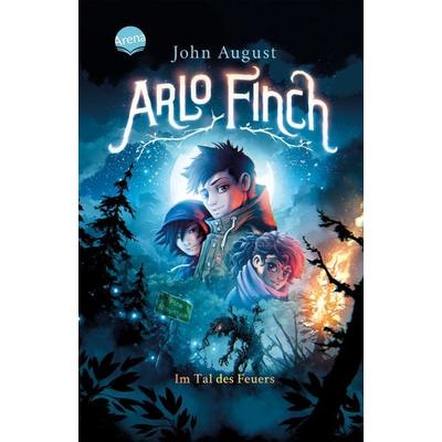 Arlo Finch (1). Arlo Finch im Tal des Feuers, Taschenbuch von John August, Arena, 978-3-401-51230-3