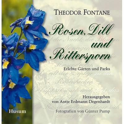 Rosen, Dill und Rittersporn, Gebundene Ausgabe von Theodor Fontane, Husum Druck- und Verlagsgesellschaft, 978-3-89876-461-2