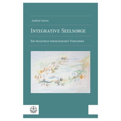 Integrative Seelsorge, Taschenbuch von Andrea Gorres, Evangelische Verlagsanstalt, 978-3-374-07632-1