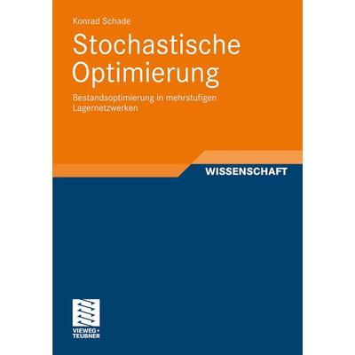 Stochastische Optimierung, Taschenbuch von Konrad Schade, Vieweg & Teubner, 978-3-8348-1821-8