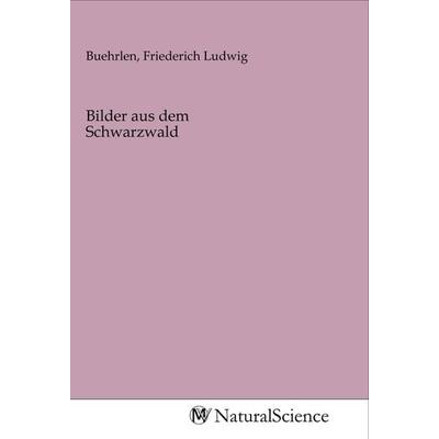 Bilder aus dem Schwarzwald, Taschenbuch von , MV-NaturalScience, 978-3-96878-344-4