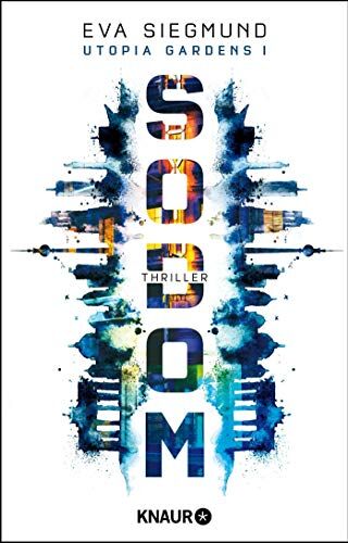 Eva Siegmund - Sodom: Thriller (Utopia Gardens, Band 1) - Preis vom 06.10.2026 07:26:00 h