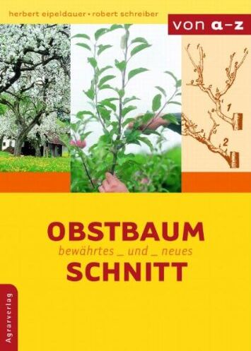 Herbert Eipeldauer - Obstbaumschnitt: Bewährtes und Neues - Preis vom 07.10.2026 11:45:10 h
