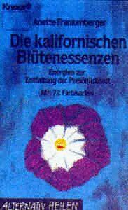 Anette Frankenberger - Die kalifornischen Blütenessenzen - Preis vom 06.10.2026 07:26:00 h