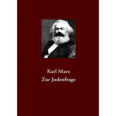 Zur Judenfrage, Taschenbuch von Karl Marx, BoD – Books on Demand, 978-3-8391-0418-7