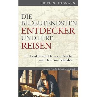 Die bedeutendsten Entdecker und ihre Reisen, Gebundene Ausgabe von Pleticha,Schreiber, Edition erdmann ein Imprint von Verlagshaus Römerweg,