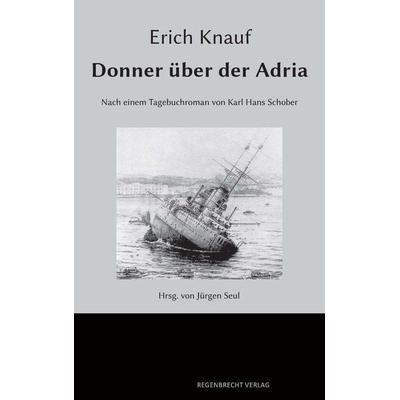 Donner über der Adria, Taschenbuch von Erich Knauf, Regenbrecht Verlag, 978-3-948741-05-1