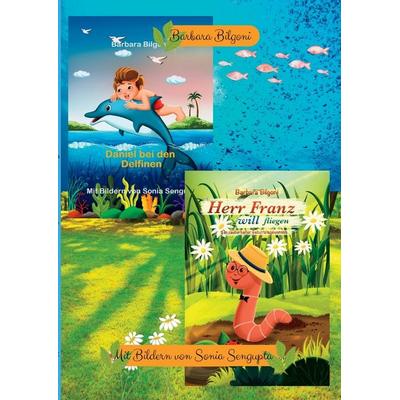 Doppelband: Daniel bei den Delfinen + Herr Franz will fliegen, Taschenbuch von Barbara Bilgoni, Tredition, 978-3-384-62153-5