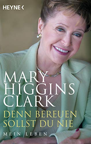 Clark, Mary Higgins - Denn bereuen sollst du nie: Mein Leben - Preis vom 09.10.2026 07:28:09 h