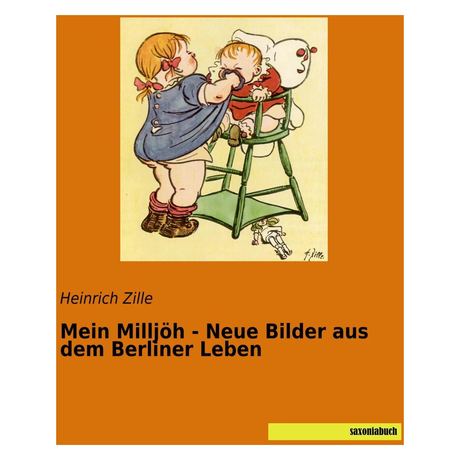 Saxonia Zille:Mein Milljöh - Neue Bilder aus de (Deutsch, Softcover, Heinrich Zille) (35217853)
