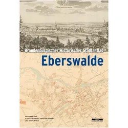 Brandenburgischer Historischer Städteatlas Eberswalde, Fachbücher von Kristina Walberg H3bener