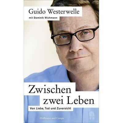 Zwischen zwei Leben, Gebundene Ausgabe von Guido Westerwelle,Dominik Wichmann, Hoffmann Und Campe