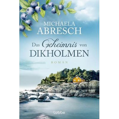 Das Geheimnis von Dikholmen, Taschenbuch von Michaela Abresch, Lübbe, 978-3-404-19247-2