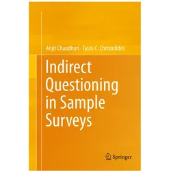 Indirect Questioning in Sample Surveys, Fachbücher von Tasos C. Christofides, Arijit Chaudhuri