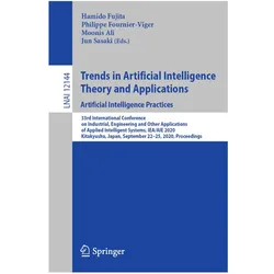 Trends in Artificial Intelligence Theory and Applications. Artificial Intelligence Practices, Fachbücher von Hamido Fujita, Moonis Ali, Philippe Fournier-Viger, Jun Sasaki